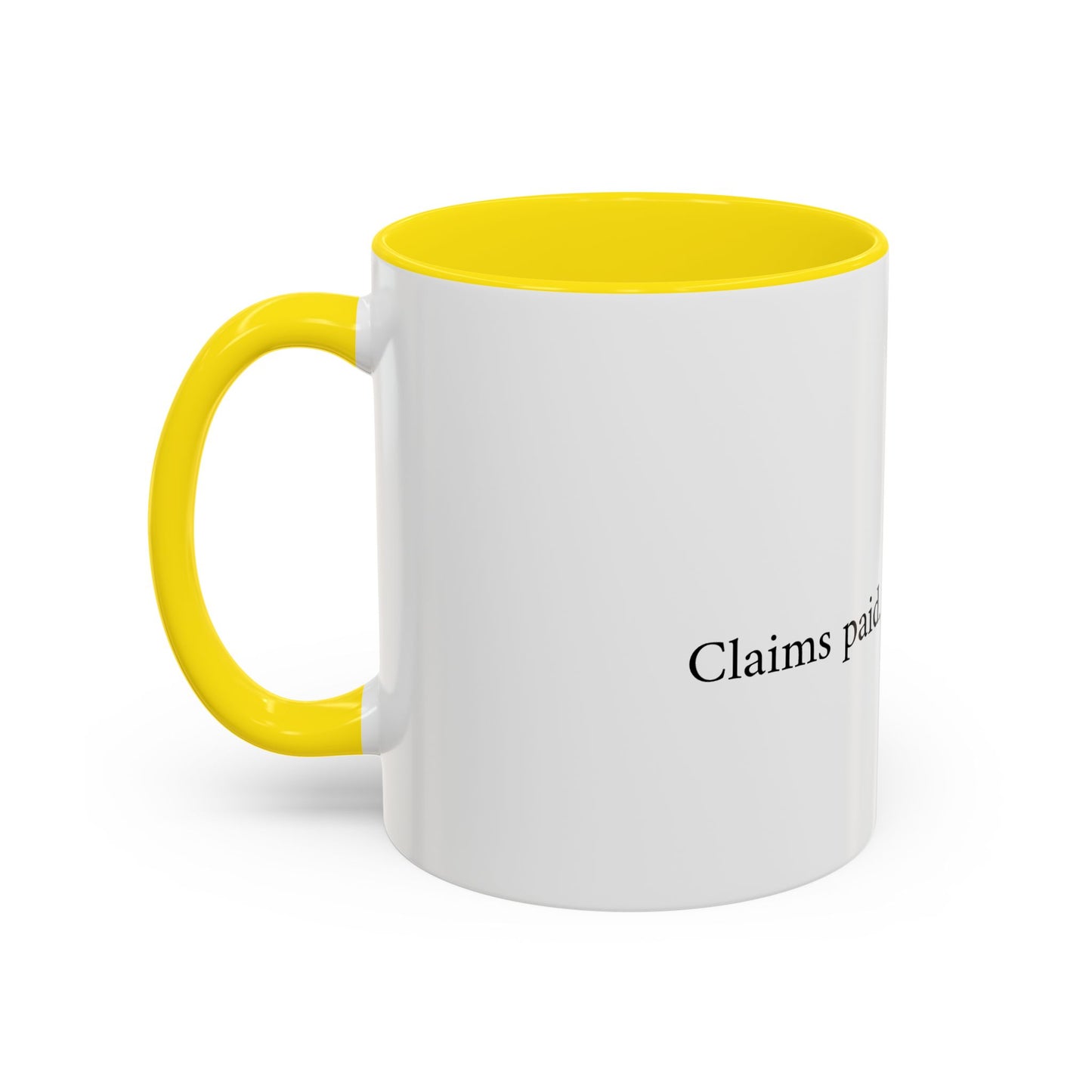 Claims paid. Coffee drained Coffee Mug (11, 15oz)