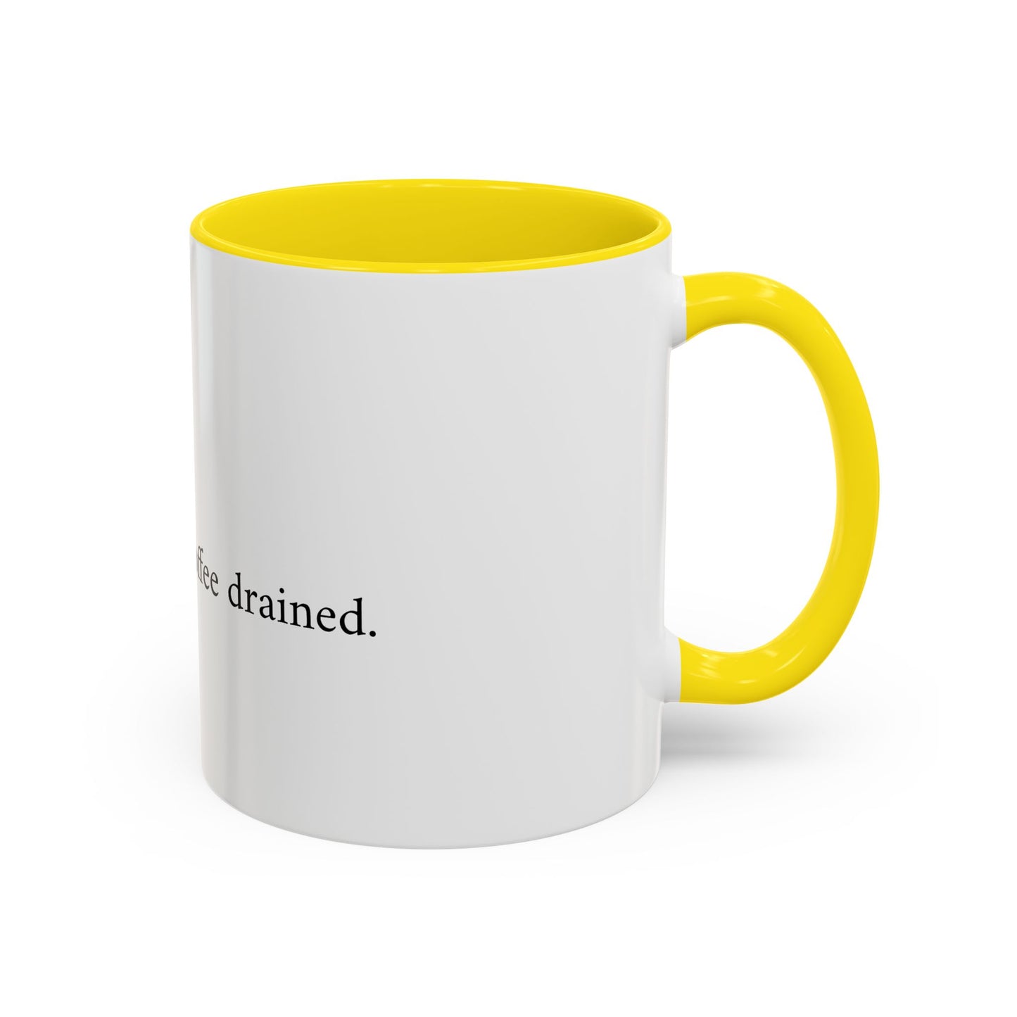 Claims paid. Coffee drained Coffee Mug (11, 15oz)