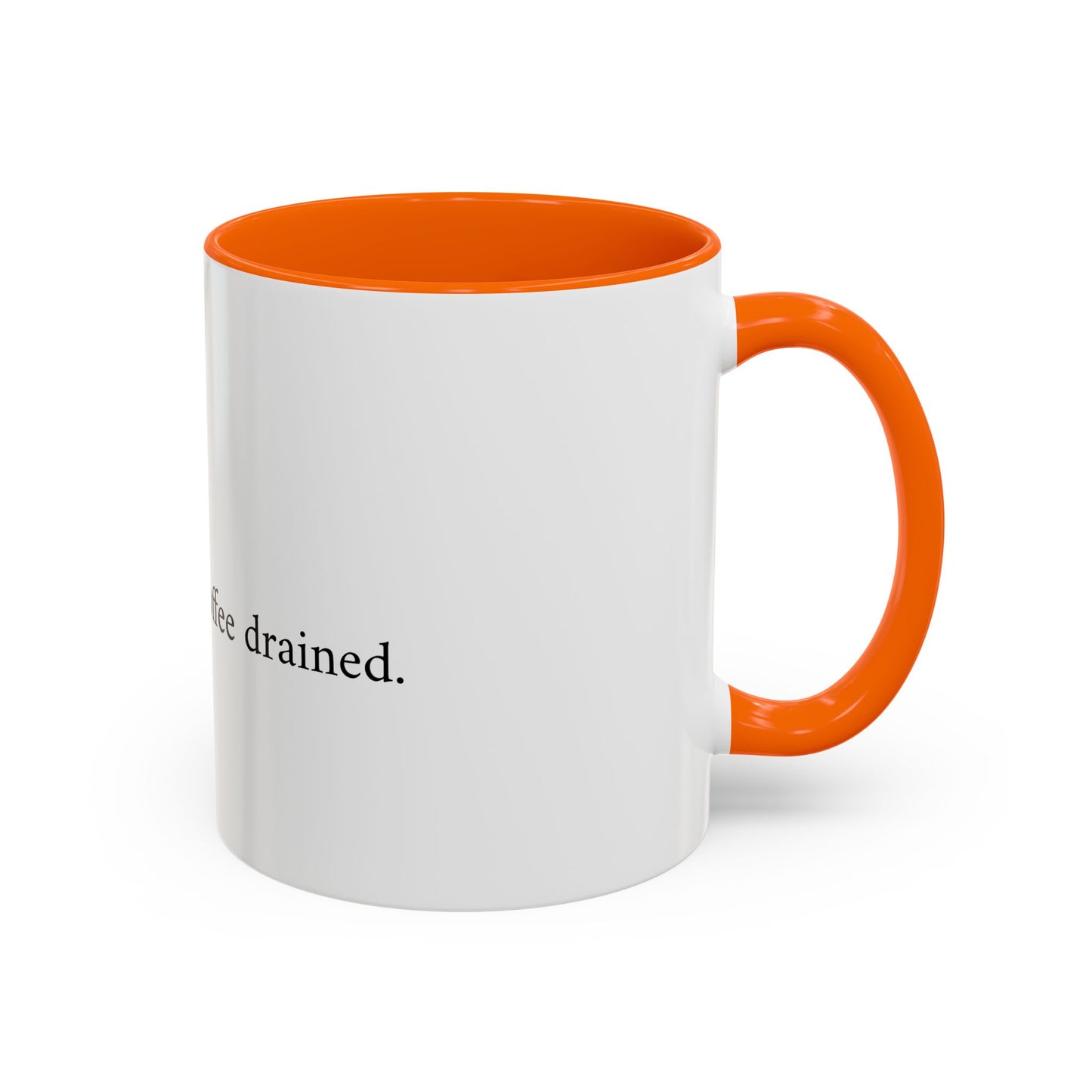 Claims paid. Coffee drained Coffee Mug (11, 15oz)