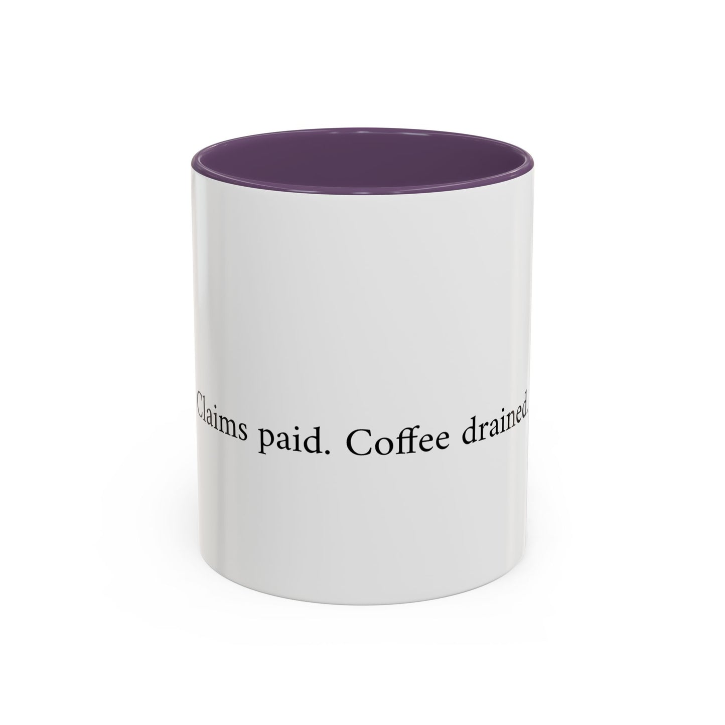 Claims paid. Coffee drained Coffee Mug (11, 15oz)