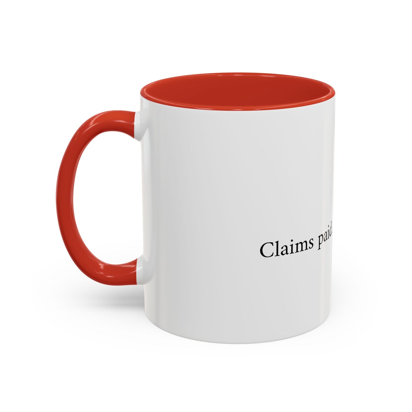 Claims paid. Coffee drained Coffee Mug (11, 15oz)