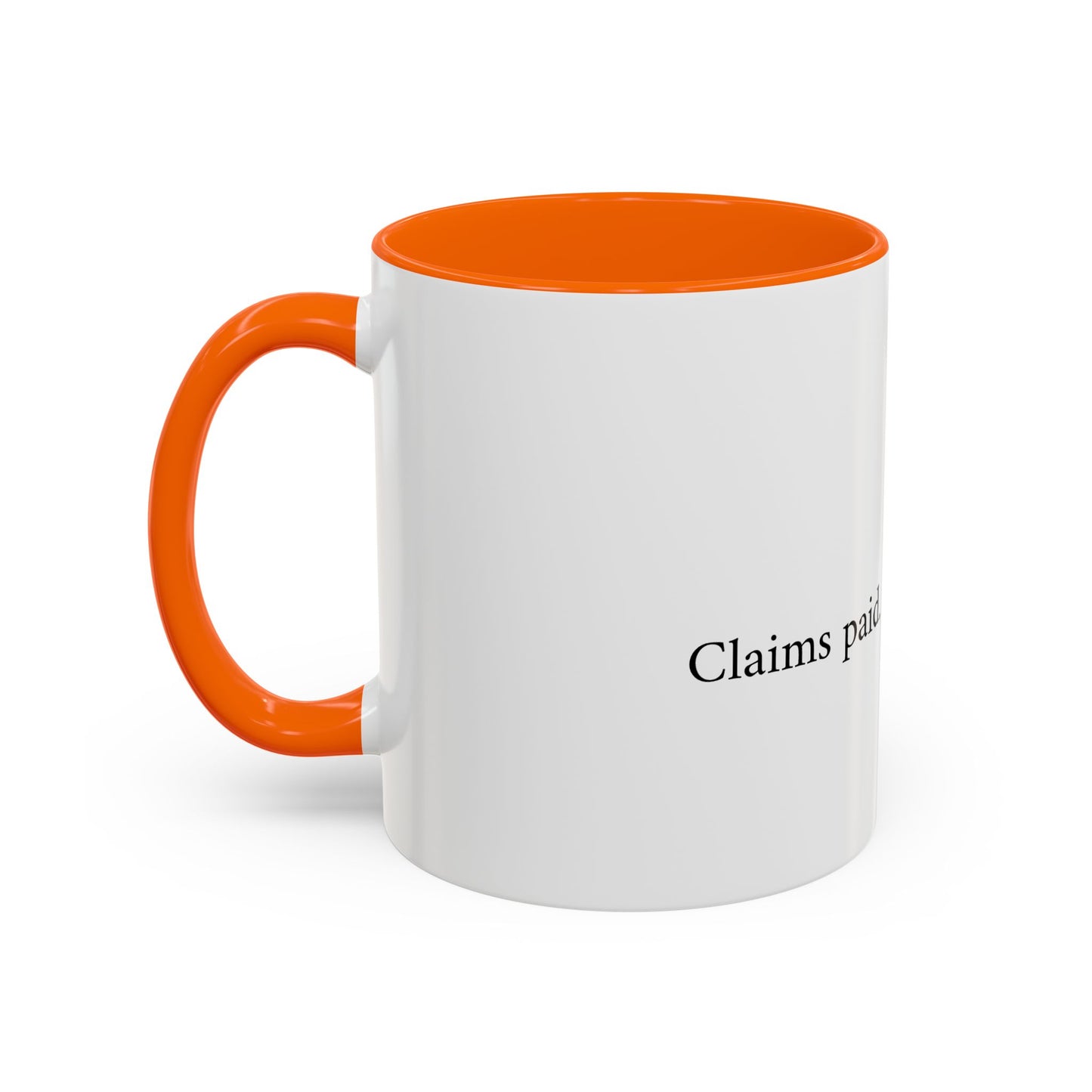 Claims paid. Coffee drained Coffee Mug (11, 15oz)