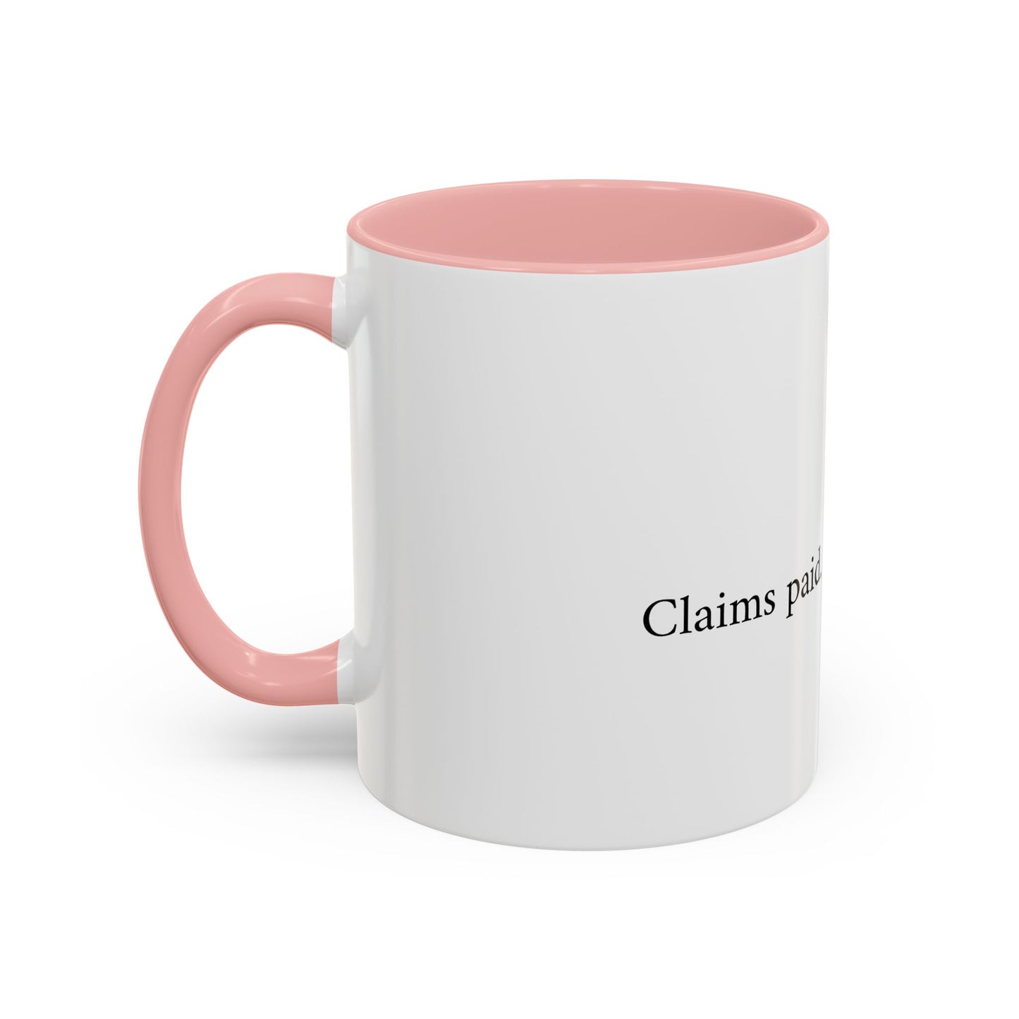 Claims paid. Coffee drained Coffee Mug (11, 15oz)