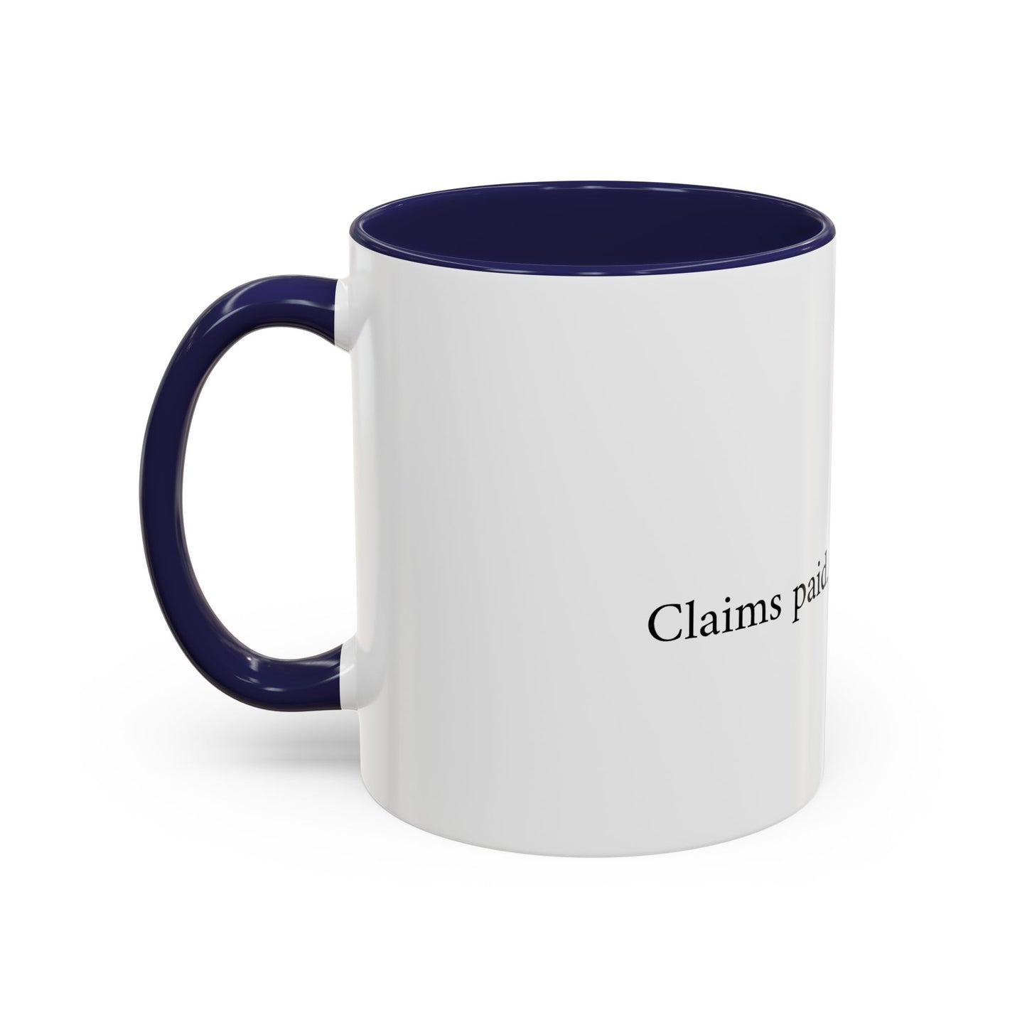 Claims paid. Coffee drained Coffee Mug (11, 15oz)
