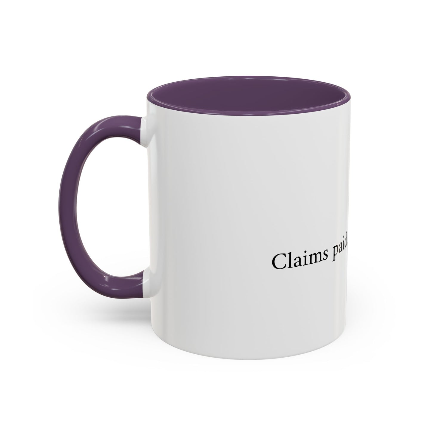 Claims paid. Coffee drained Coffee Mug (11, 15oz)