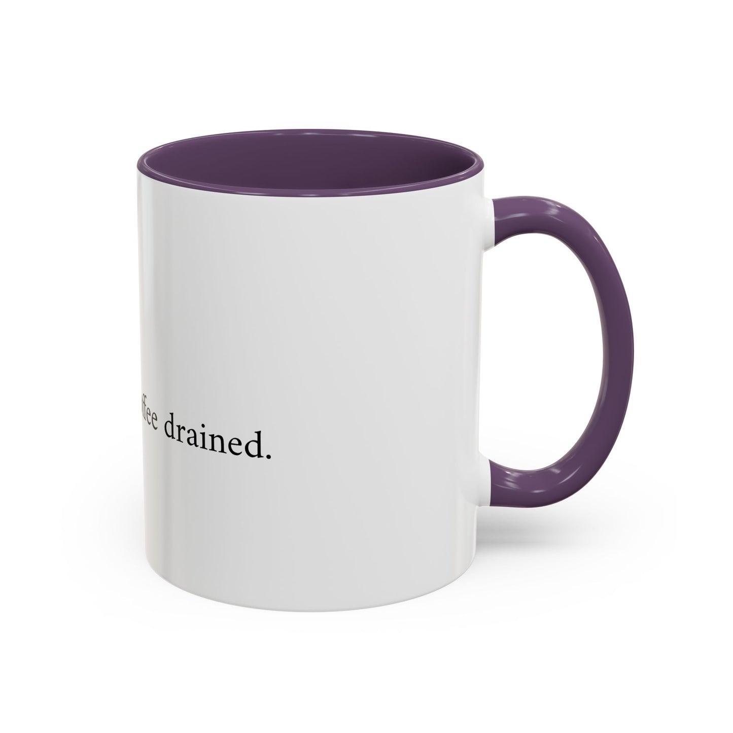 Claims paid. Coffee drained Coffee Mug (11, 15oz)